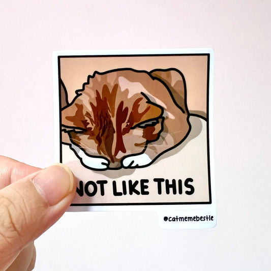 "not like this" sticker