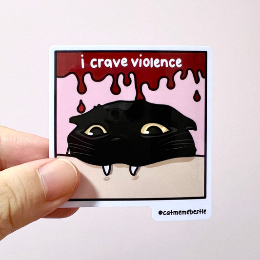 "i crave violence" sticker