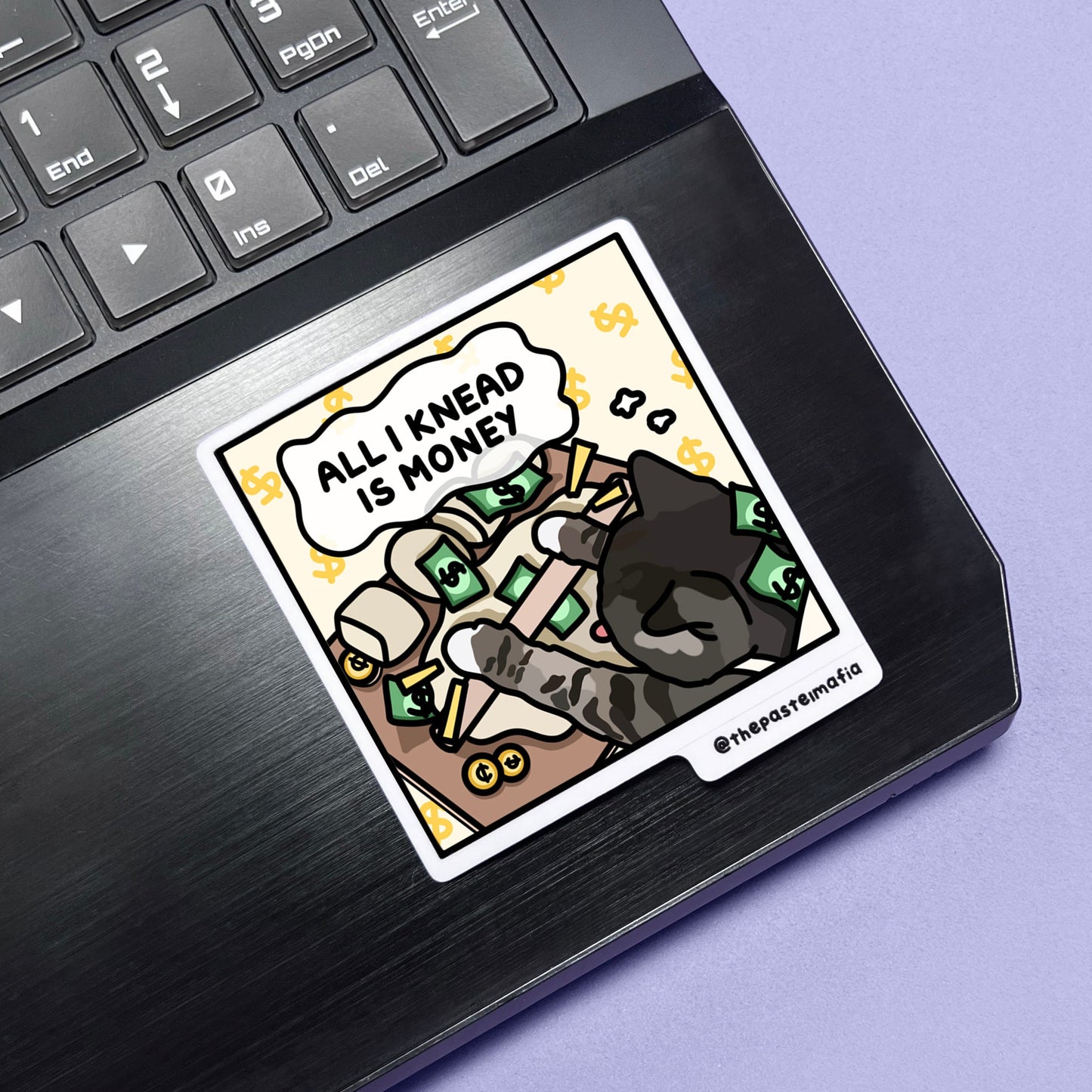 "all i knead is money" sticker