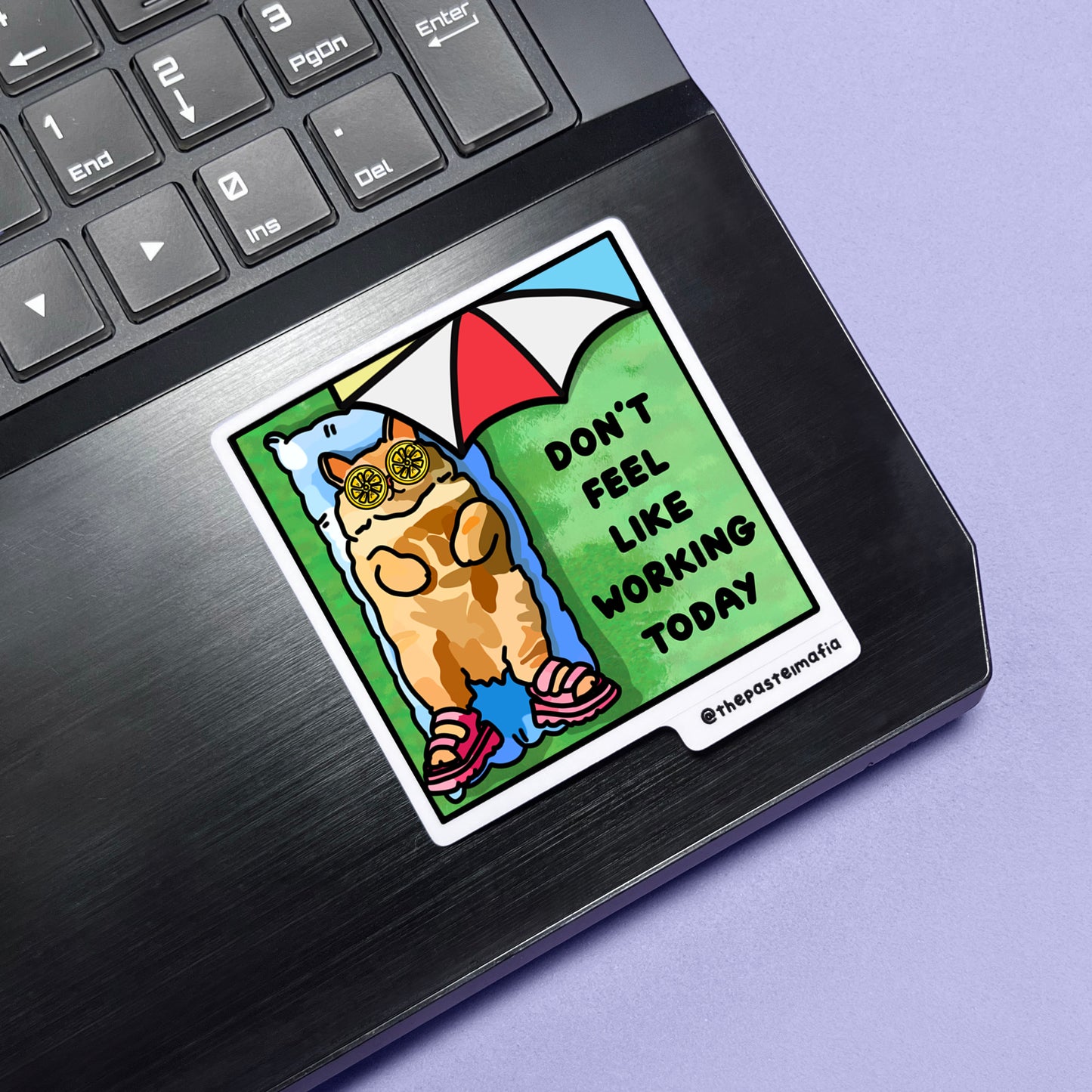 "don't feel like working today" sticker