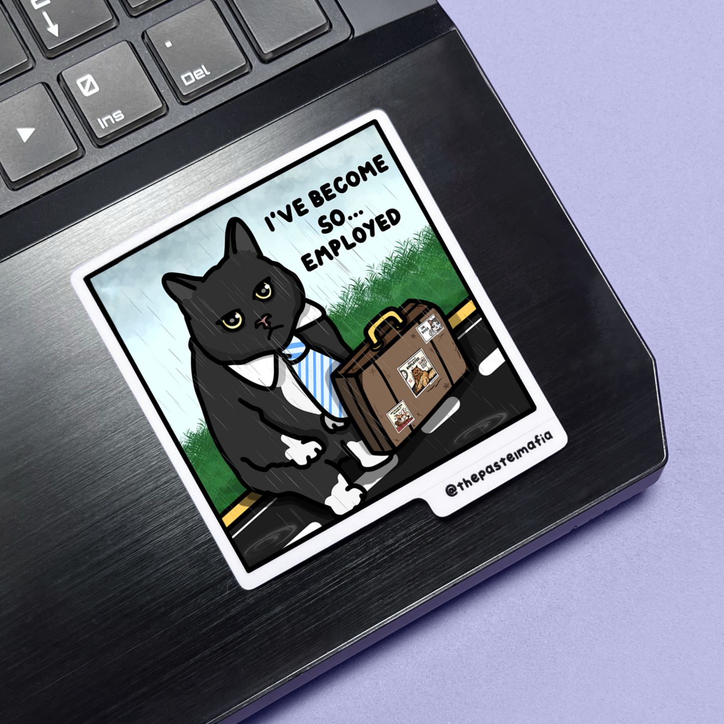 "i've become so employed" sticker