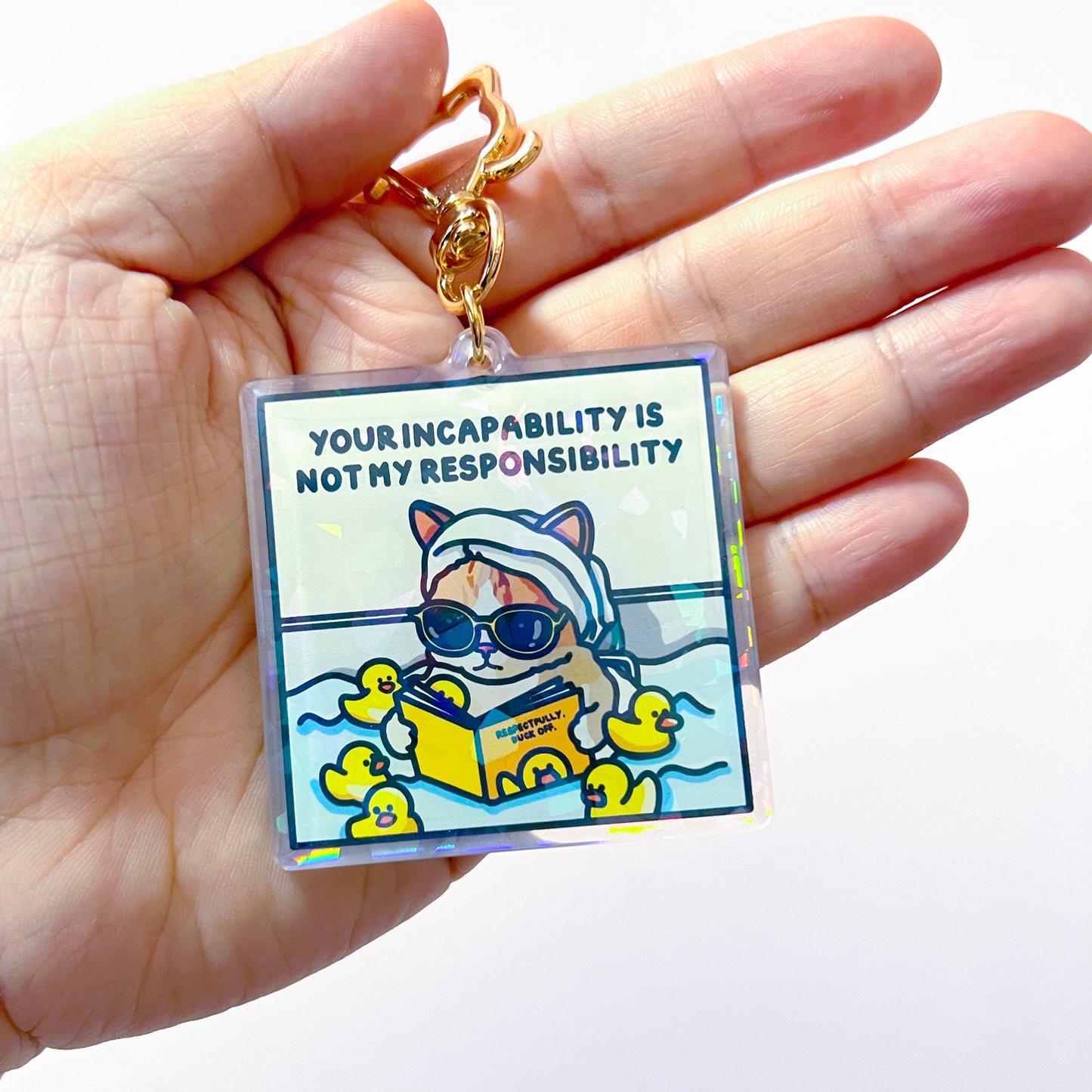 "your incapability is not my responsbility" keychain