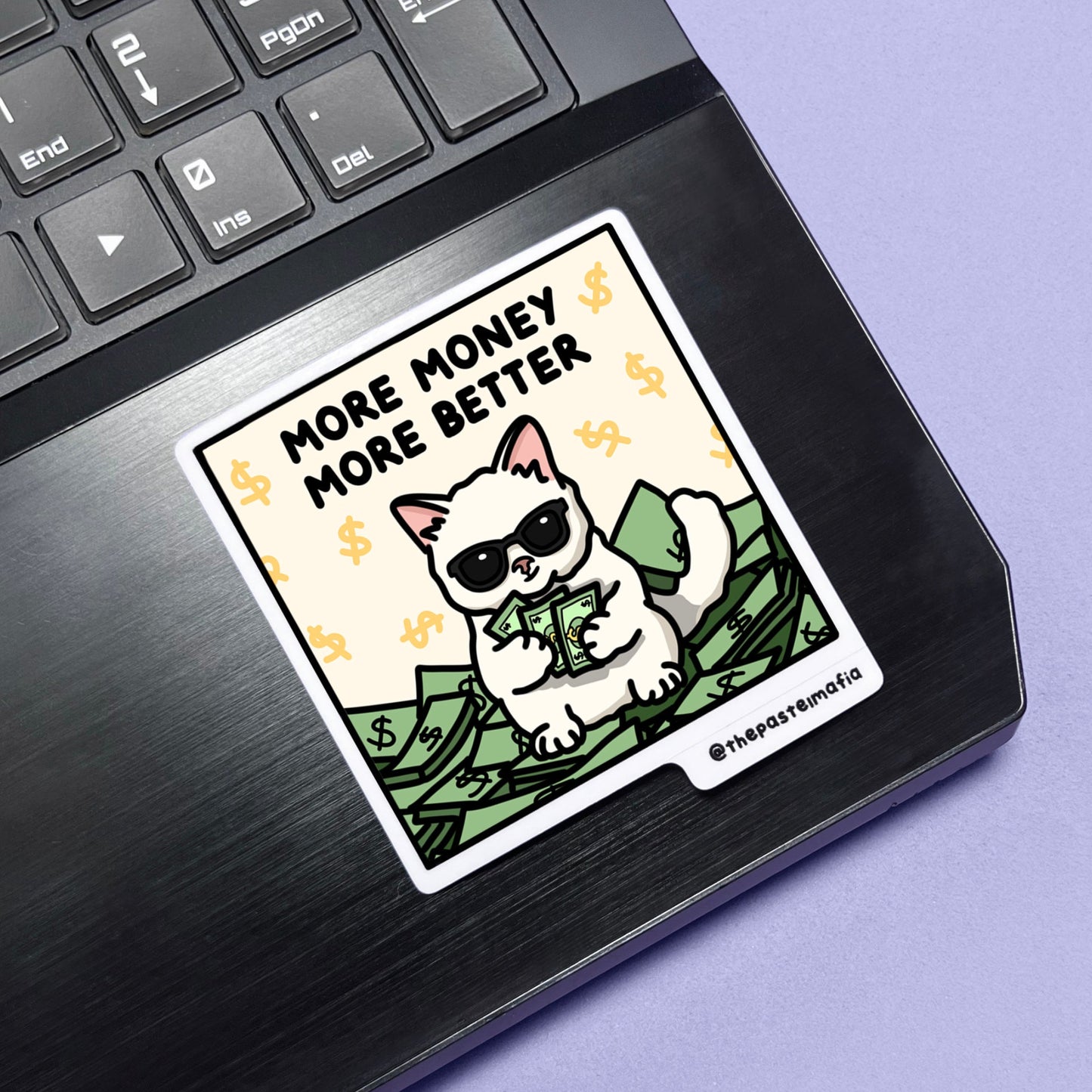 "more money more better" sticker