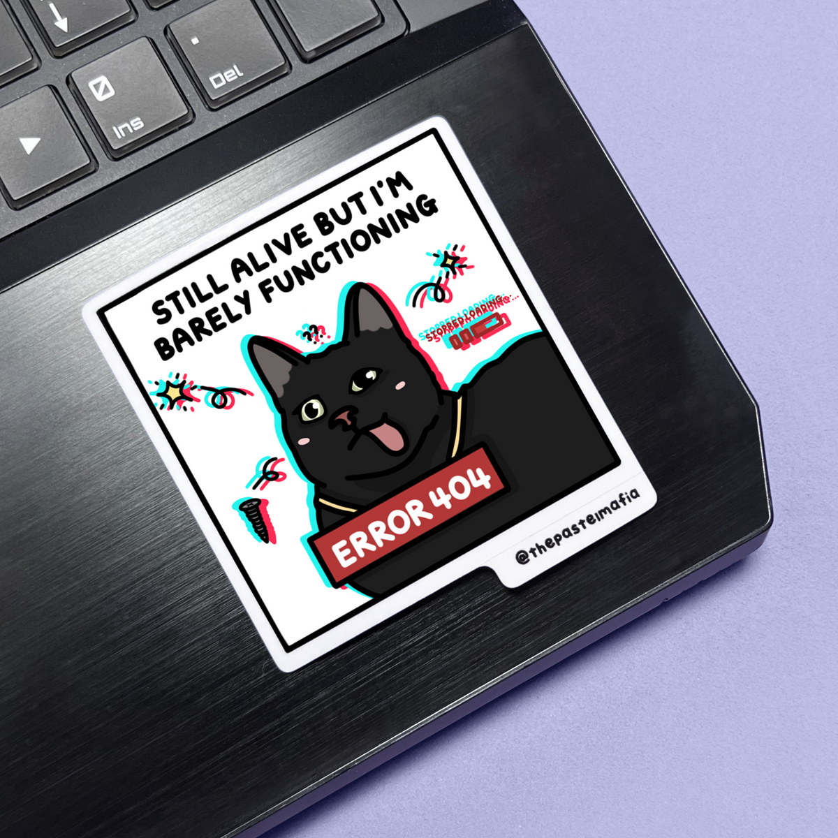 "still alive but i'm barely functioning" sticker