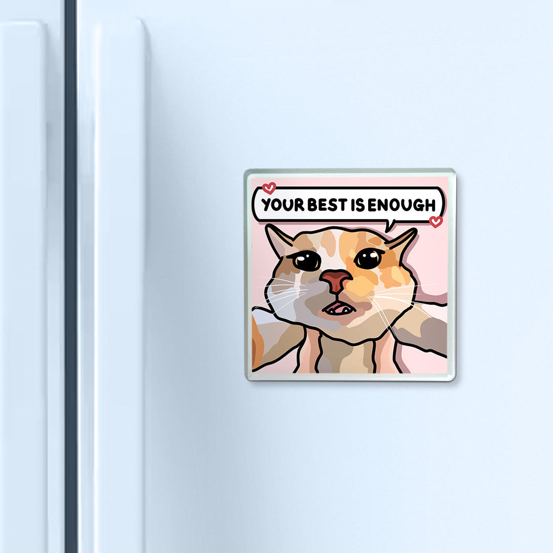 "your best is enough" acrylic magnet