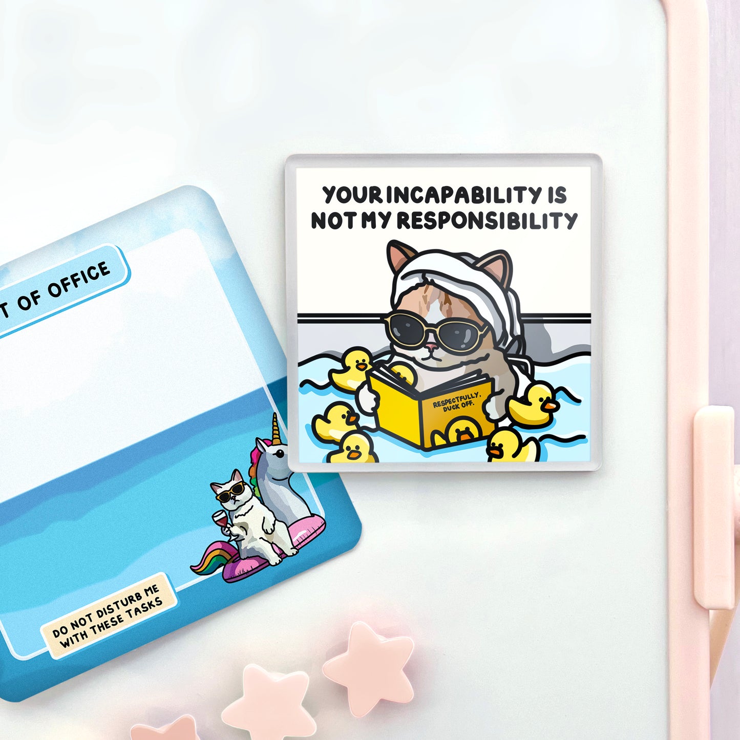 "your incapability is not my responsibility" acrylic magnet