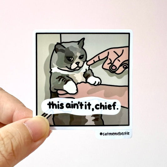 "this ain't it, chief" sticker