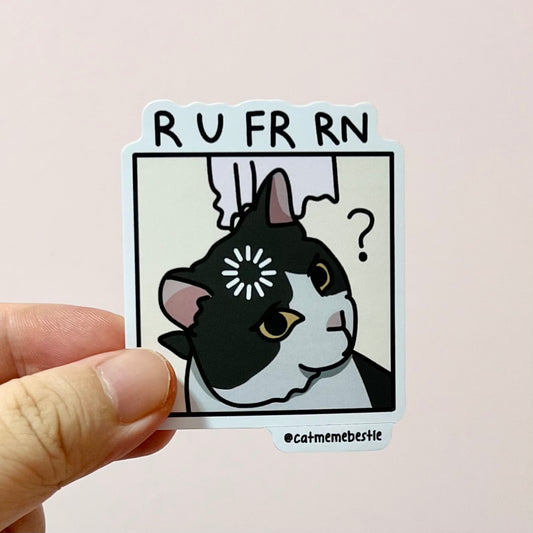 "r u fr rn" sticker