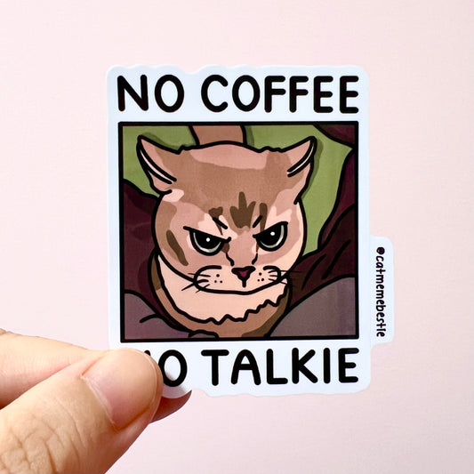 "no coffee no talkie" sticker