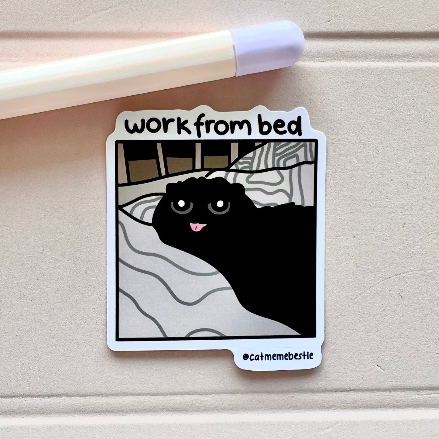 "work from bed" sticker