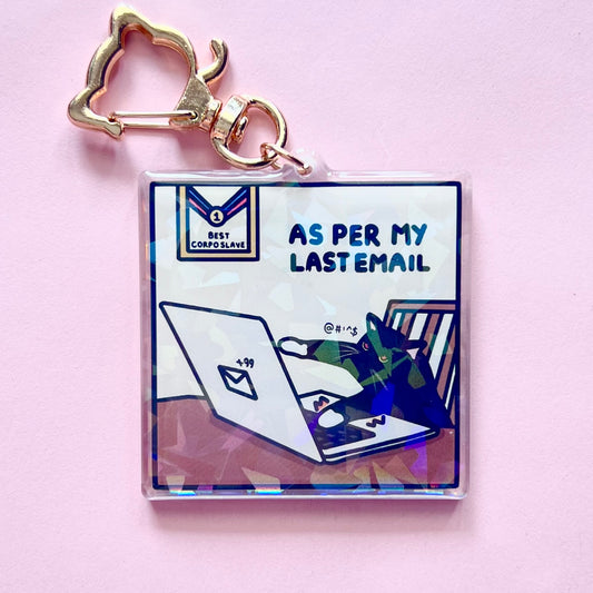 "as per my last email" keychain