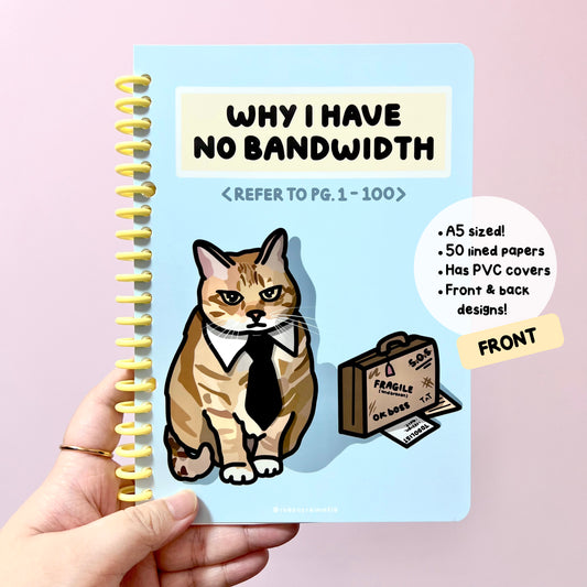 "why i have no bandwidth" spiral notebook