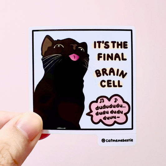 "final brain cell" sticker