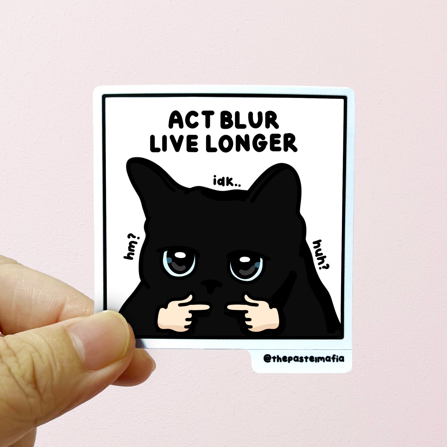 "act blur live longer" sticker