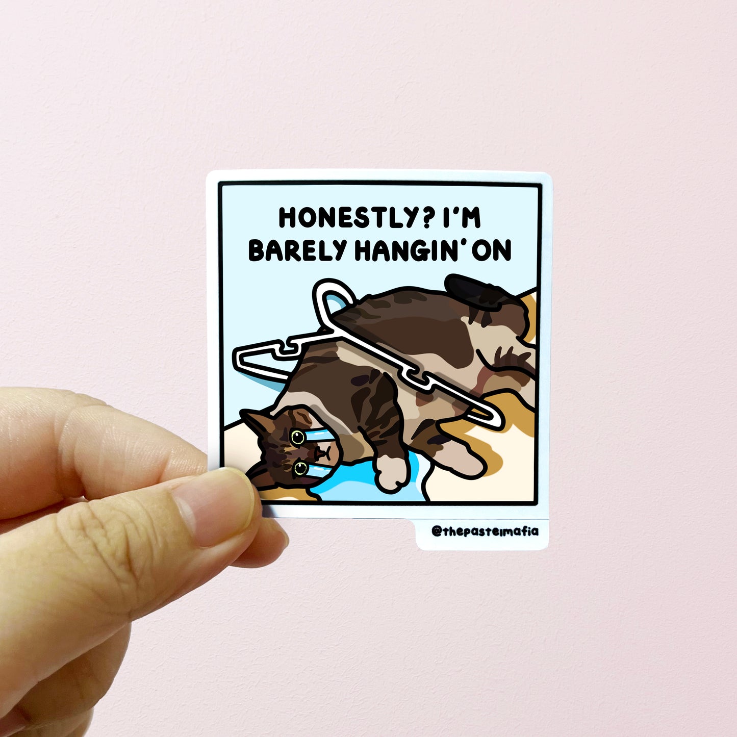 "honestly, i'm barely hangin' on" sticker
