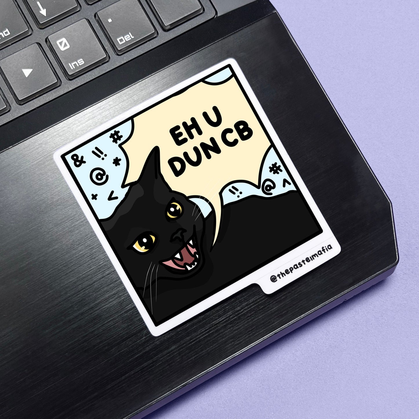 "eh u dun cb" sticker
