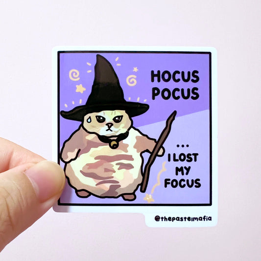 "hocus pocus i lost my focus" sticker