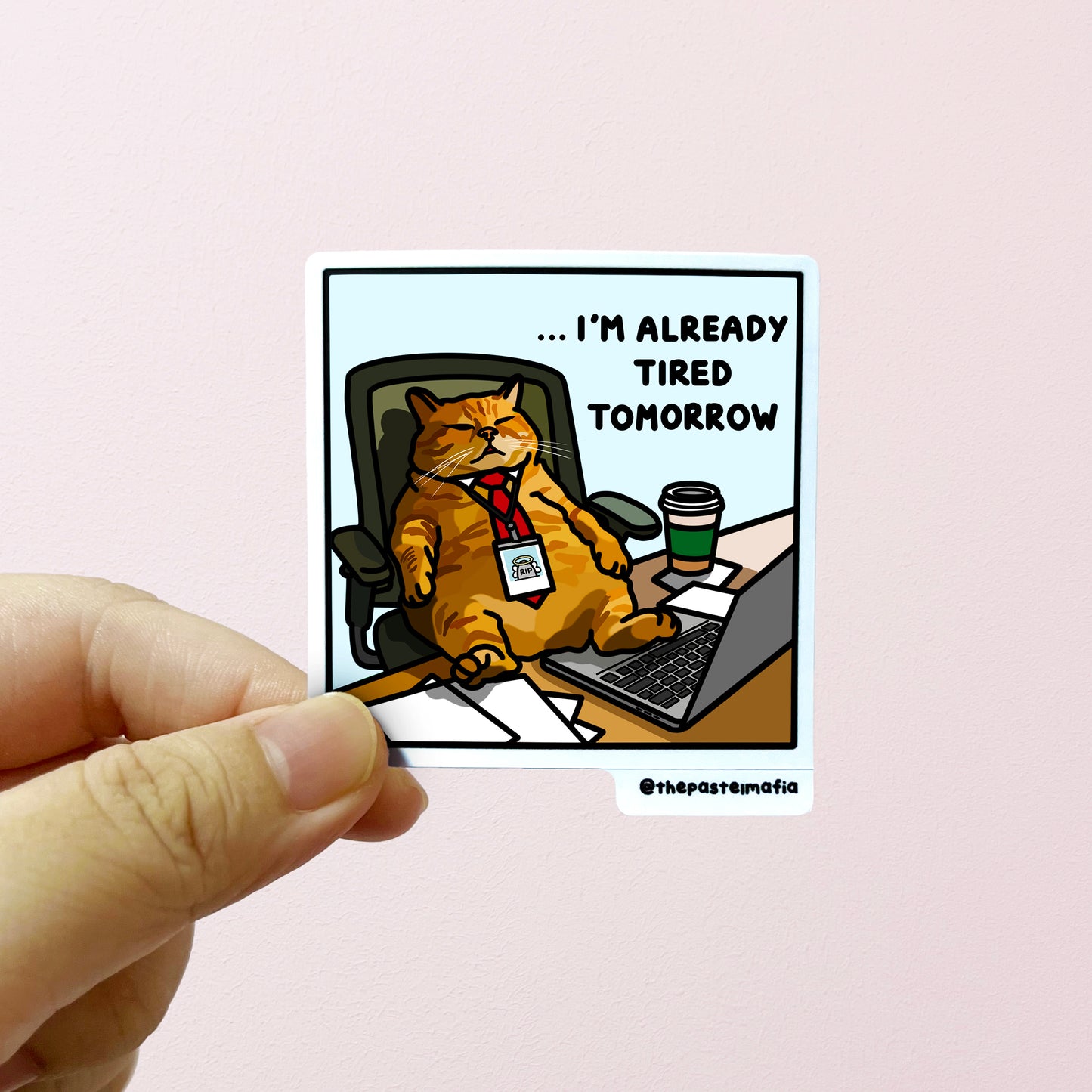 "i'm already tired tomorrow" sticker