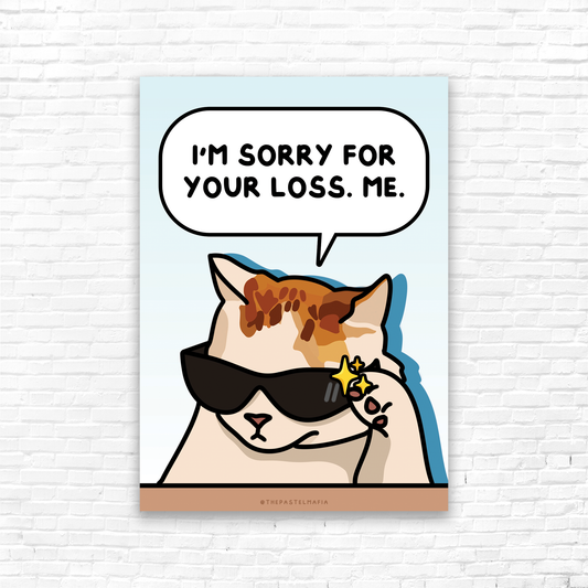 "i'm sorry for your loss. me." A6 glossy greeting card