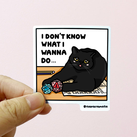 "i don't know what i wanna do" sticker