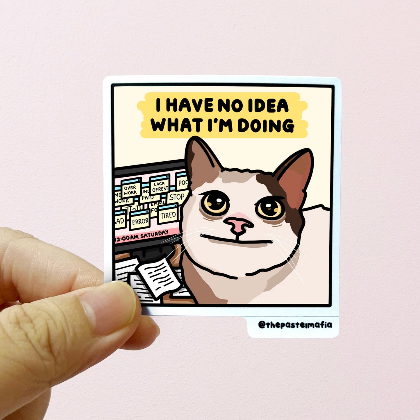 "i have no idea what i'm doing" sticker
