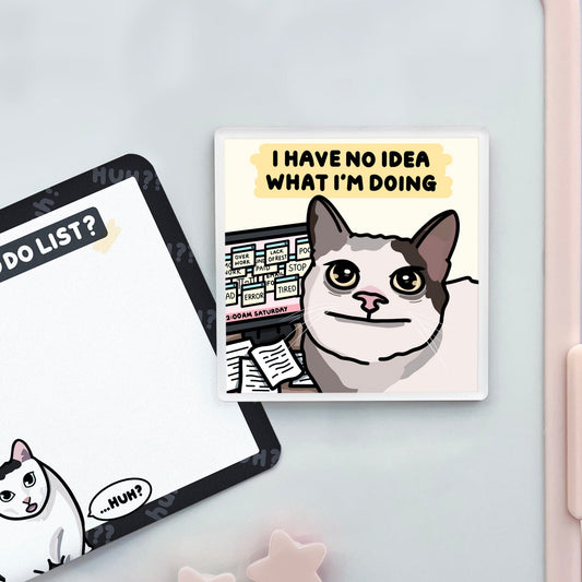 "i have no idea what i'm doing" acrylic magnet
