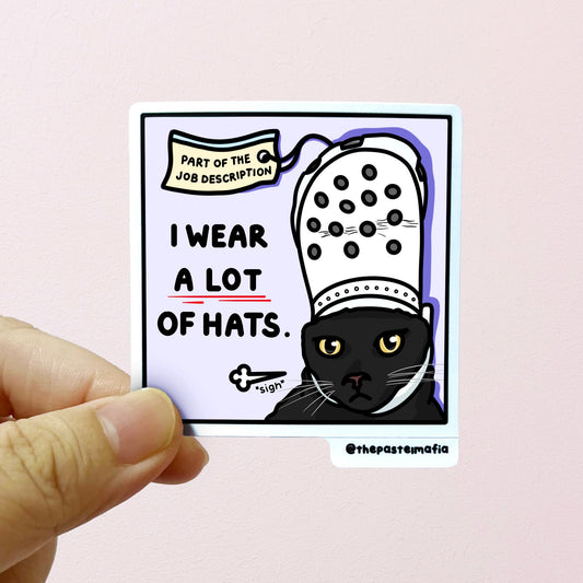 "i wear a lot of hats" sticker