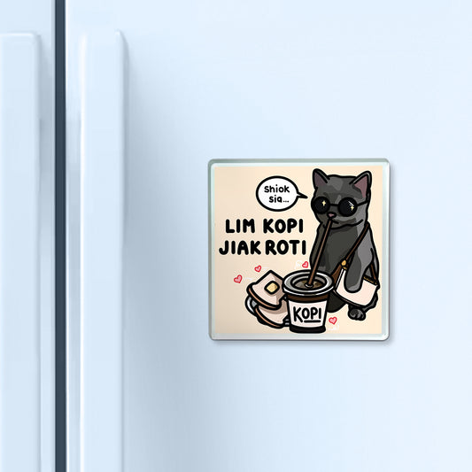 "lim kopi jiak roti" acrylic magnet