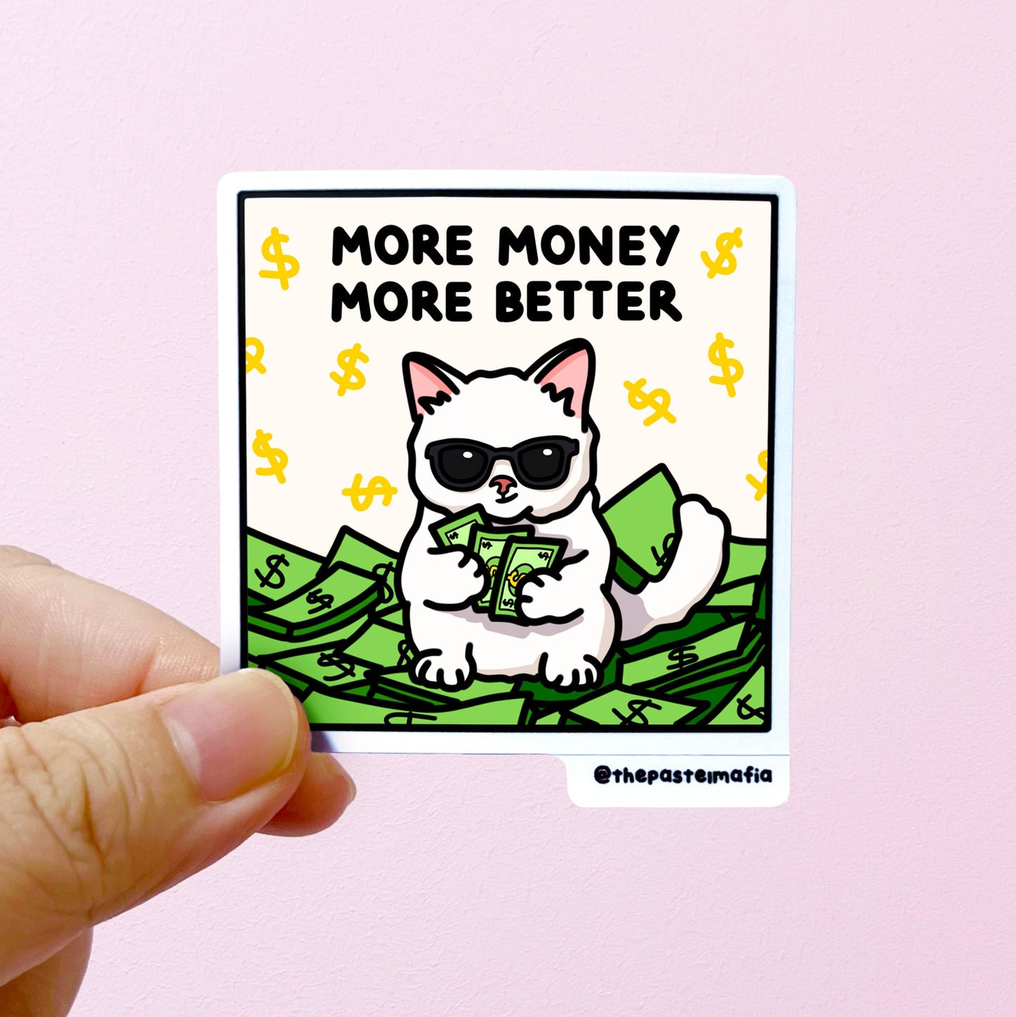 "more money more better" sticker