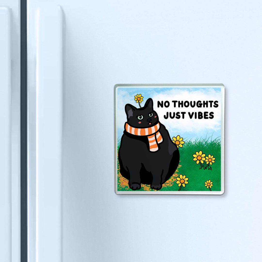 "no thoughts just vibes" acrylic magnet