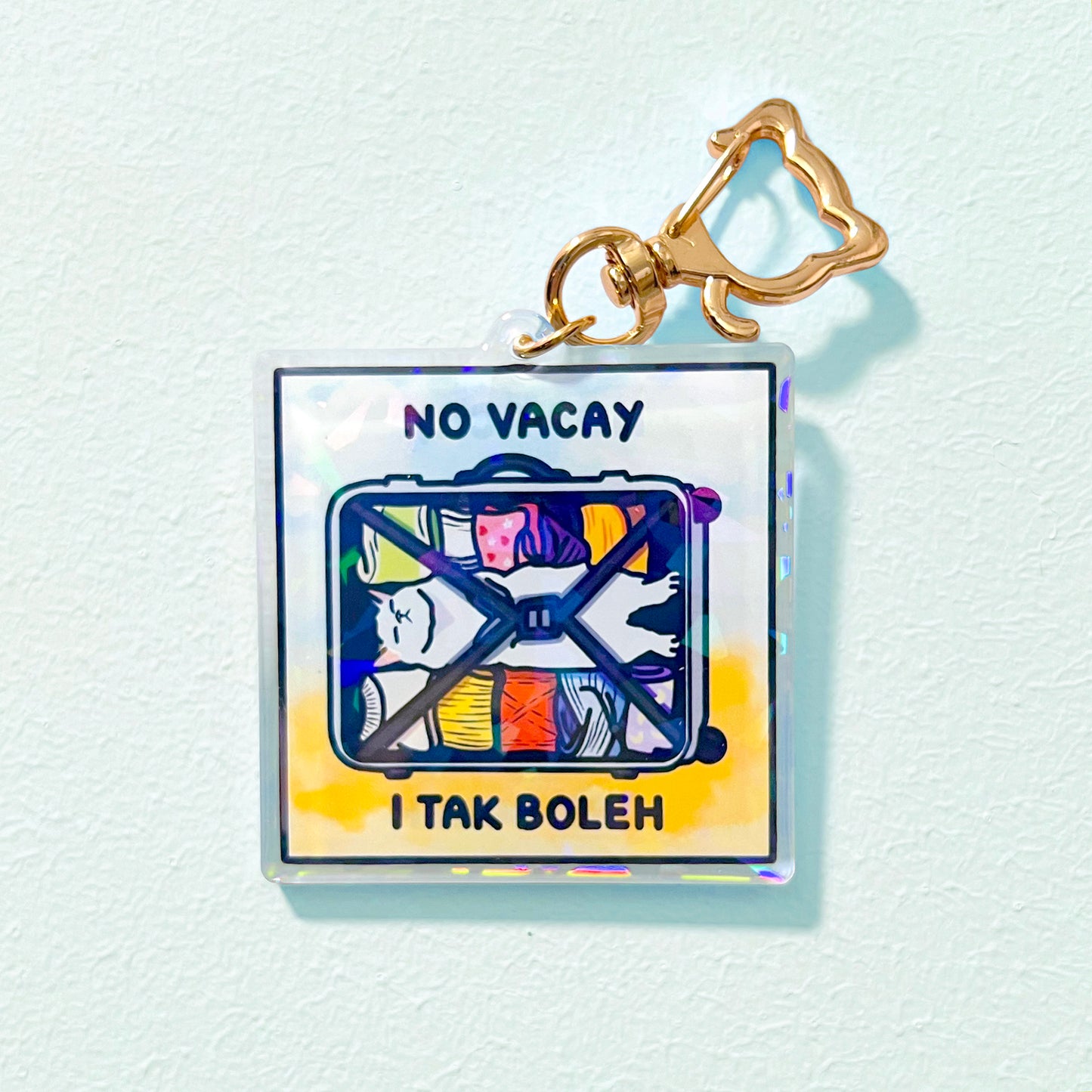 "no vacay i tak boleh" keychain