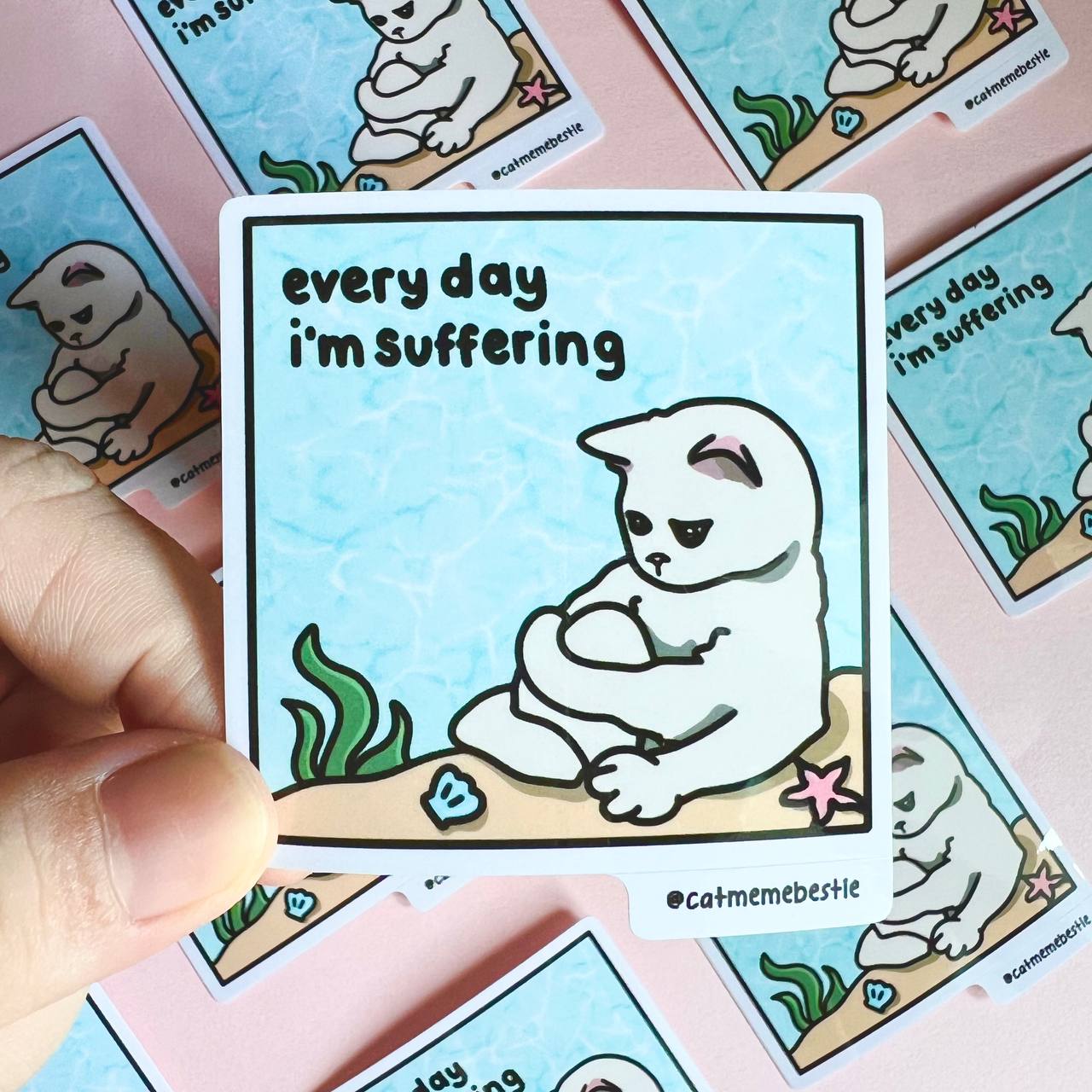 "every day i'm suffering" sticker