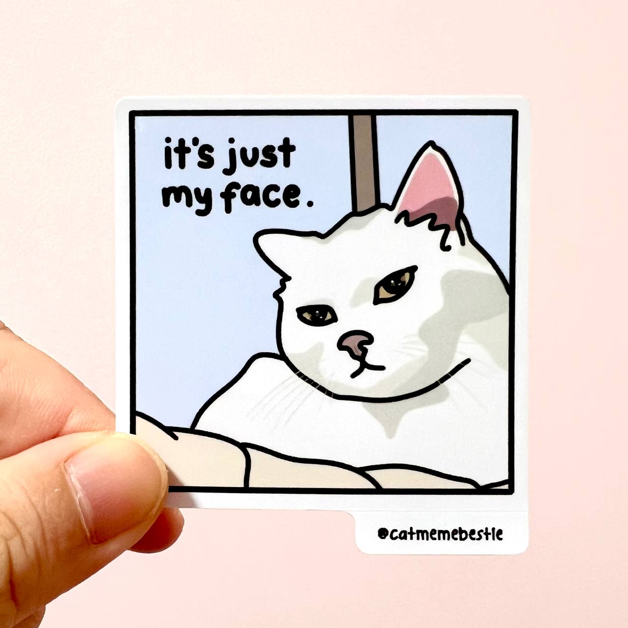 "it's just my face" sticker