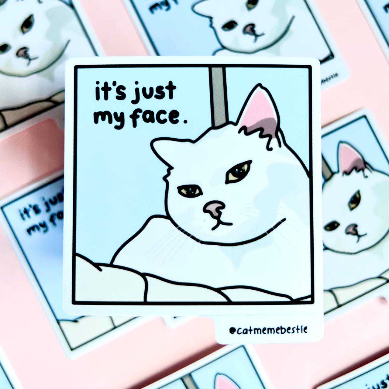 "it's just my face" sticker