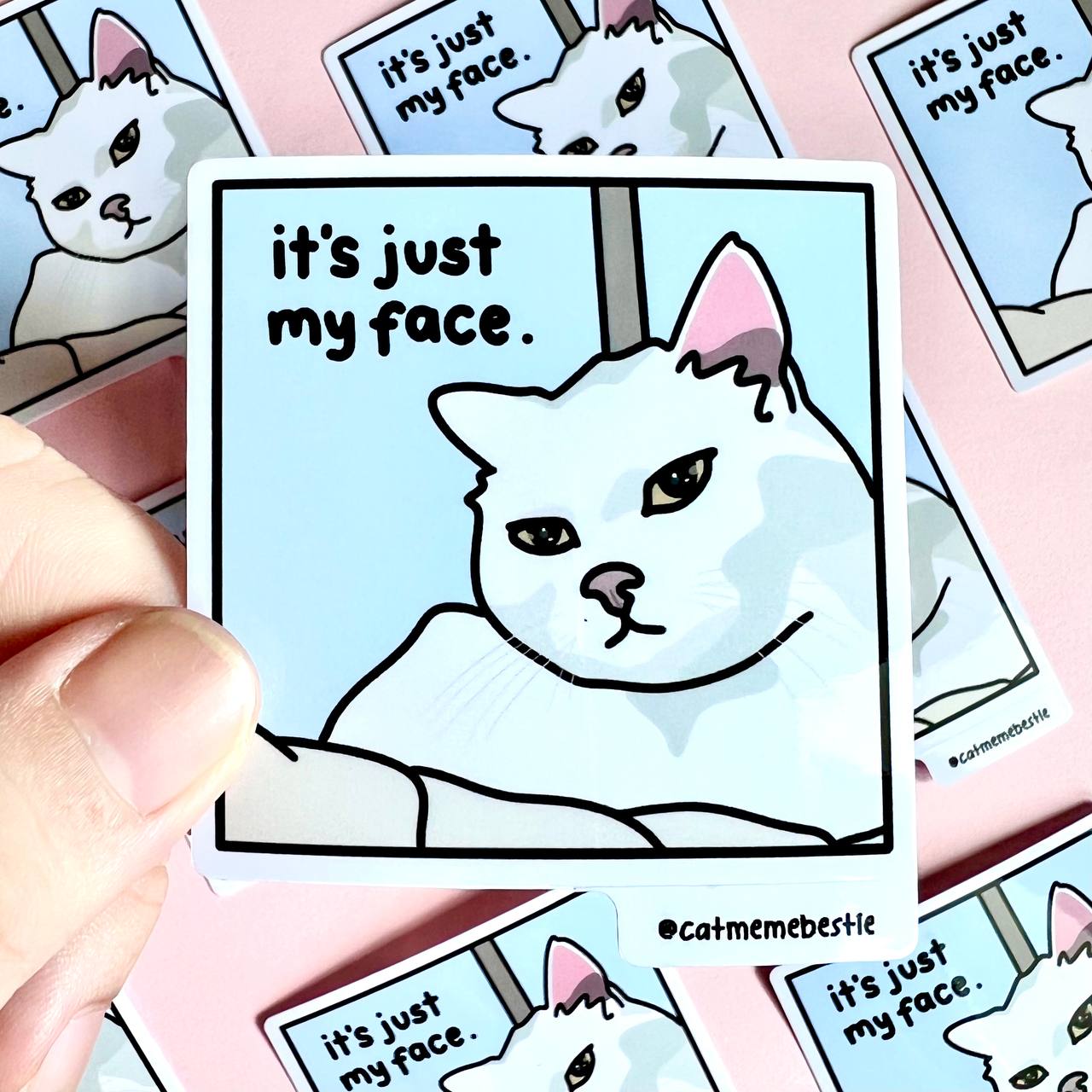 "it's just my face" sticker