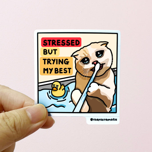 "stressed but trying my best" sticker