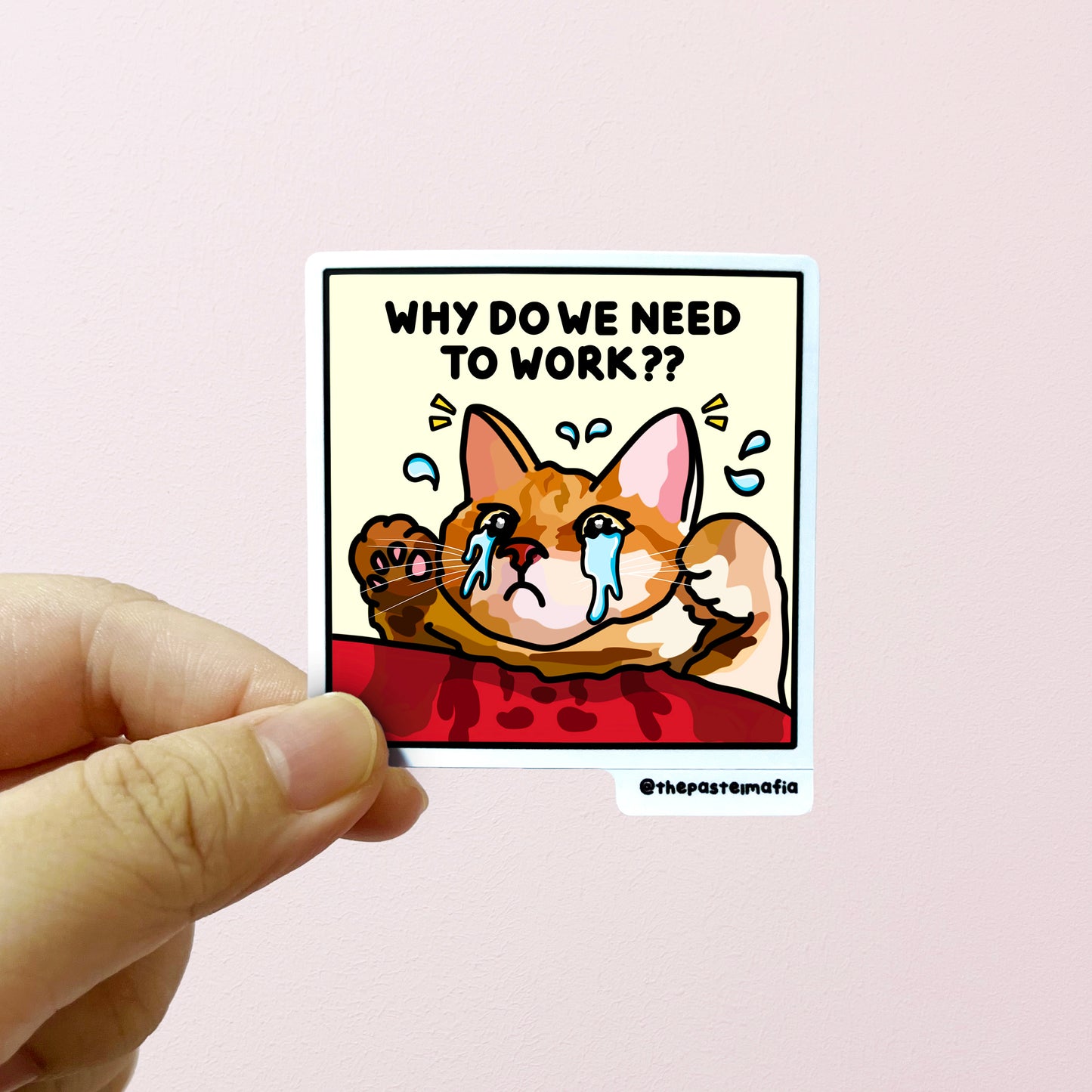 "why do we need to work?" sticker