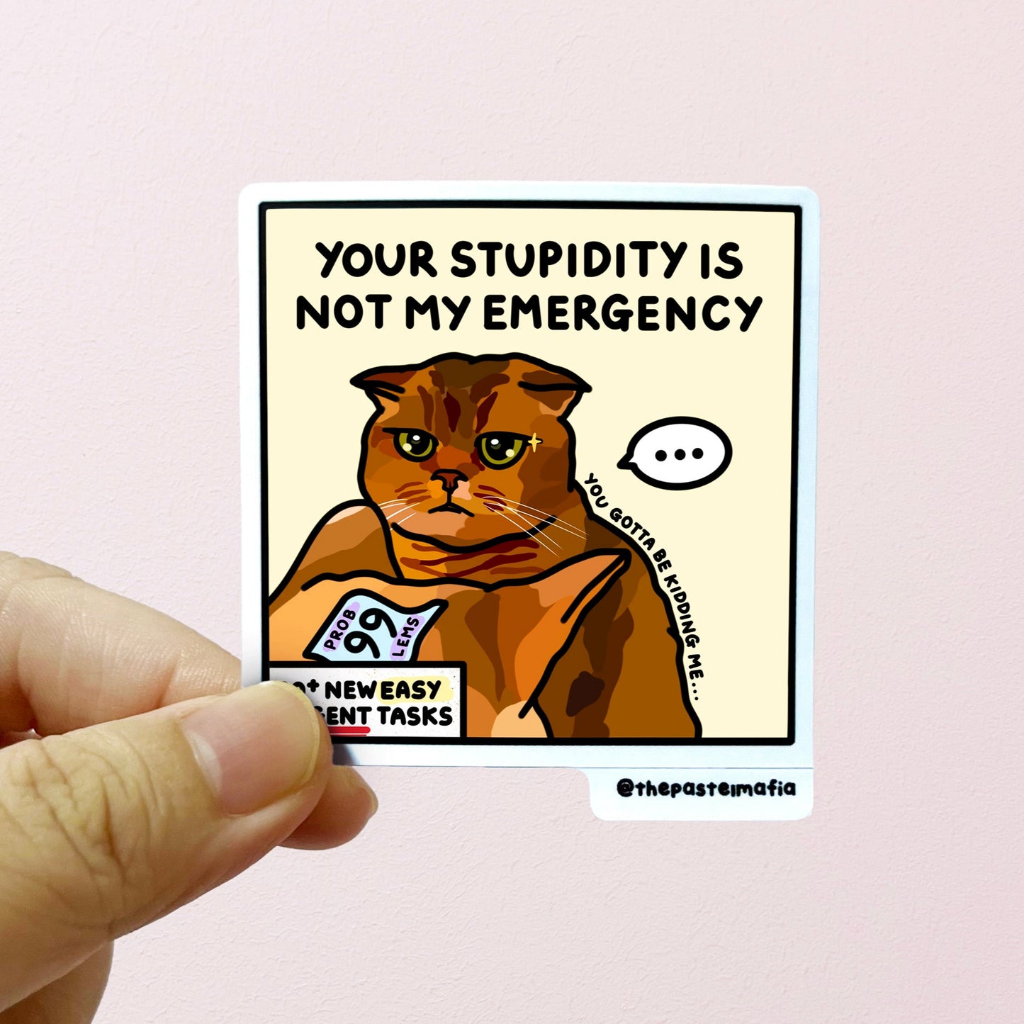 "your stupidity is not my emergency" sticker